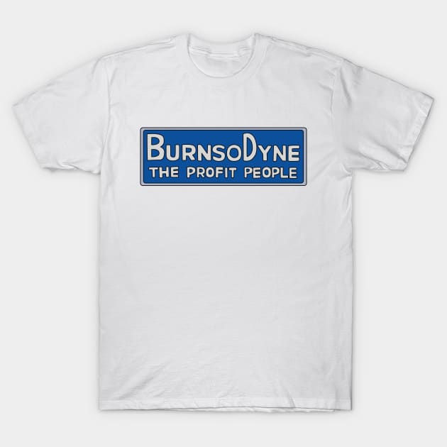 BurnsoDyne T-Shirt by saintpetty